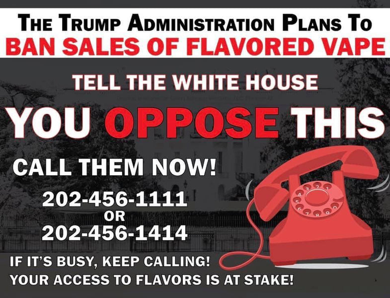 FLAVOR BAN UPDATE CALL THE WHITEHOUSE NOW!!